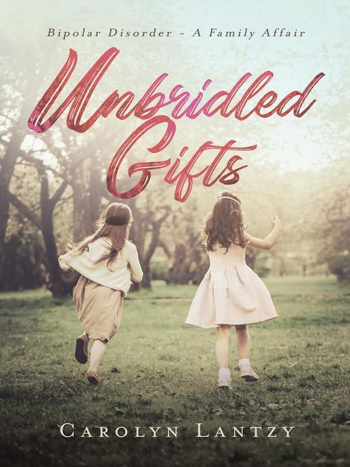 Title details for Unbridled Gifts by Carolyn Lantzy - Available